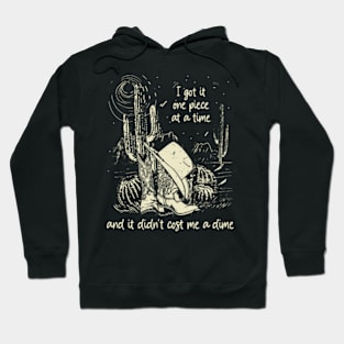 I Got It One Piece At A Time And It Didn't Cost Me A Dime Cowgirl Boot Hoodie